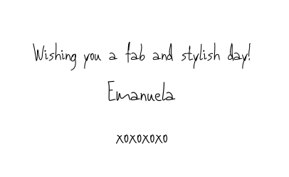 Wishing you a fab a stylish day xoxoxo Emanuela 3